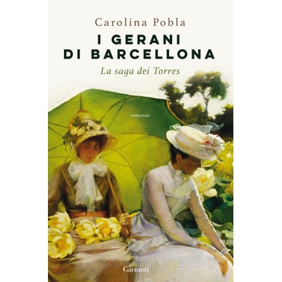 gerani di Barcellona. La saga dei Torres | Carolina Pobla