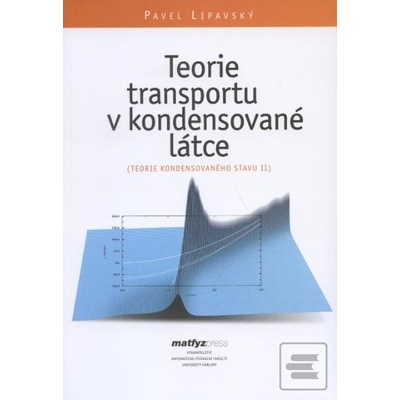 Teorie transportu v kondensované látce Teorie kond. stavu II