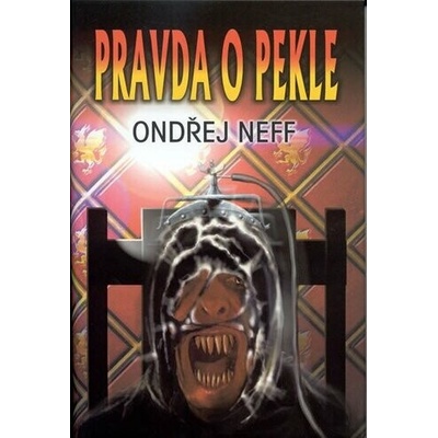 Pravda o pekle - Ondřej Neff