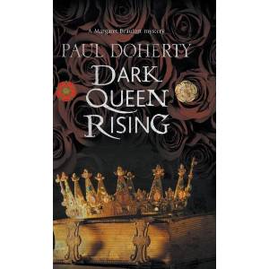 Dark Queen Rising | Paul Doherty (ISBN: 9780727829566)
