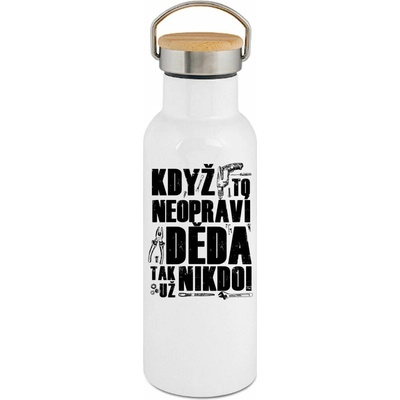 123TRIKO termoska Když to neopraví Děda, tak už nikdo! Černý potisk 500 ml