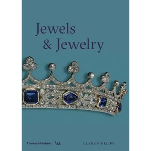 Jewels & Jewellery (Victoria and Albert Museum) | Clare Phillips (ISBN: 9780500480342)