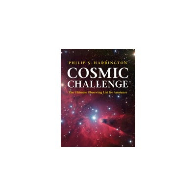 Cosmic Challenge: The Ultimate Observing List for Amateurs - (Harrington Philip S.)