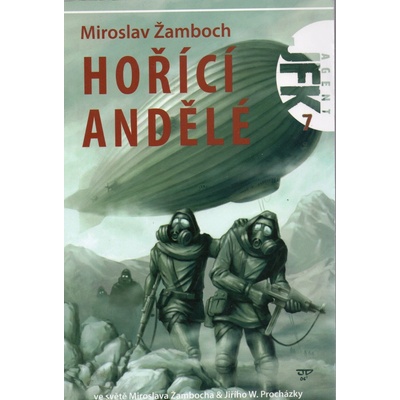 JFK 7 - Hořící andělé - Miroslav Žamboch