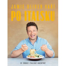 Jamie Oliver vaří po italsku - Ze srdce italské kuchyně - Jamie Oliver