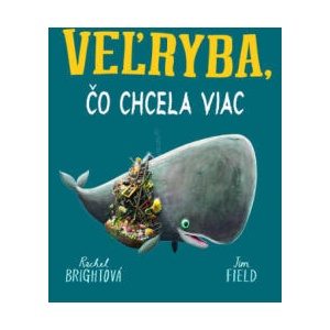 Veľryba, čo chcela viac | Rachel Bright (ISBN: 9788022213103)