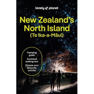Lonely Planet New Zealand's North Island | Atkinson, Brett, Carlson. Liz, Dragicevich, Peter, Gibson, Jacqui, McLachlan, Craig, Wicks, Maggie (ISBN: 9781838691721)