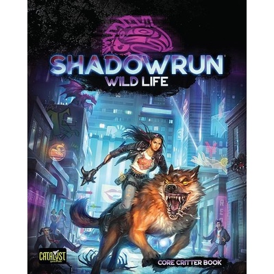 Shadowrun: Sixth World Wild Life