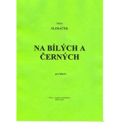 Slimáček Milan Na bílých a černých
