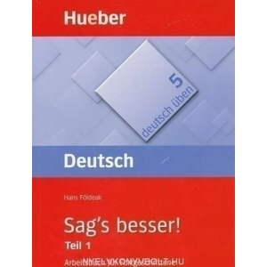 Deutsch üben 5. Sag's besser! Teil 1 | Dr. Hans Földeak (ISBN: 9783190074532)