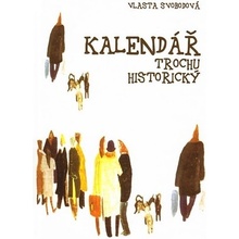 Svobodová Vlasta - Kalendář trochu historický