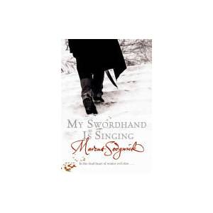 My Swordhand is Singing | Marcus Sedgwick (ISBN: 9781842555583)