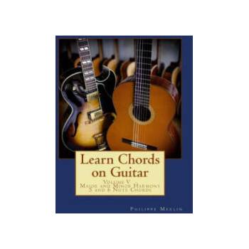 Image 1 of Learn Chords on Guitar: Volume V - Major and Minor Harmony 5 and 6 Note Chords | MR Philippe Merlin