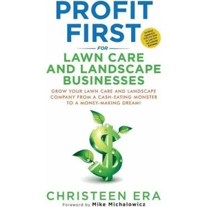Profit First for Lawn Care and Landscape Businesses | Mike Michalowicz, Steven A. Rigolosi (ISBN: 9780578908151)