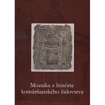 Mozaika z histórie komárňanského židovstva -