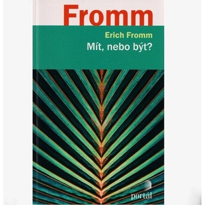 Mít, nebo být? - Erich Fromm