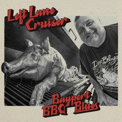 Left Lane Cruiser Bayport BBQ Blues 1 CD