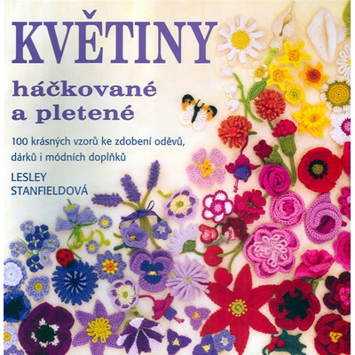 Květiny háčkované a pletené - Lesley Stanfieldová