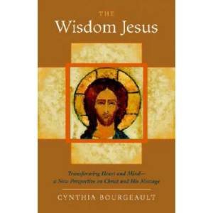 Wisdom Jesus | Cynthia Bourgeault (ISBN: 9781590305805)