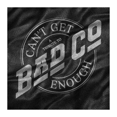 Bad Company: Can't Get Enough: A Tribute To Bad Company CD