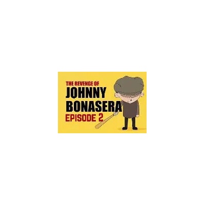 The Revenge of Johnny Bonasera: Episode 2
