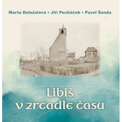 Libiš v zrcadle času