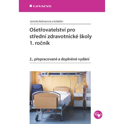 Kelnarová Jarmila: Ošetřovatelství pro střední zdravotnické školy - 1. ročník Kniha