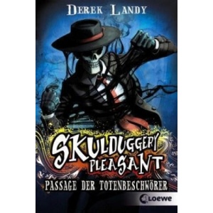 Skulduggery Pleasant (Band 6) - Passage der Totenbeschwörer | Derek Landy, Ursula Höfker (ISBN: 9783785579046)