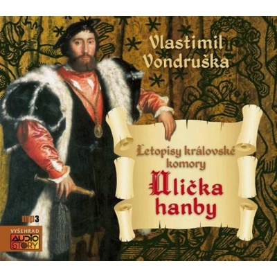 Ulička hanby - Letopisy královské komory - Vlastimil Vondruška