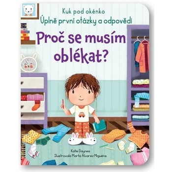 Proč se musím oblékat? - Kuk pod okénko. Úplně první otázky a odpovědi - Katie Daynes