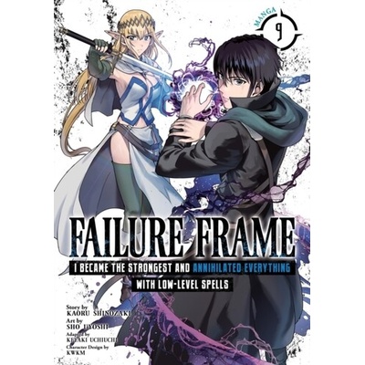 Failure Frame: I Became the Strongest and Annihilated Everything with Low-Level Spells (Manga) Vol. 9