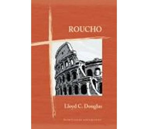 Roucho - Lloyd C. Douglas