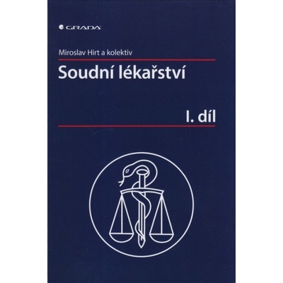 Soudní lékařství I. díl - Hirt Miroslav a kolektív