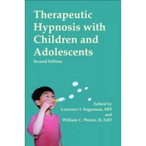 Therapeutic Hypnosis with Children and Adolescents | Laurence I Sugarman (ISBN: 9781845908737)