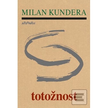 Totožnost - Milan Kundera