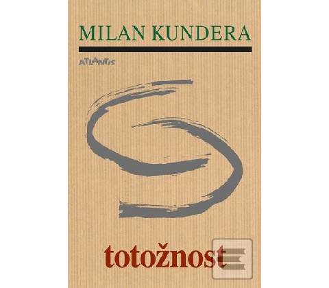 Totožnost - Milan Kundera