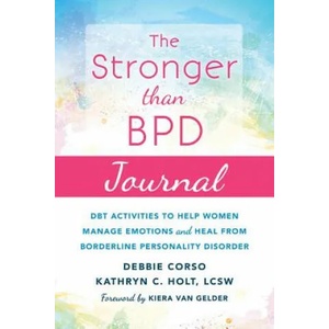 Stronger Than BPD Journal | Debbie Corso, Kathryn C. Holt, Kiera van Gelder (ISBN: 9781684030613)