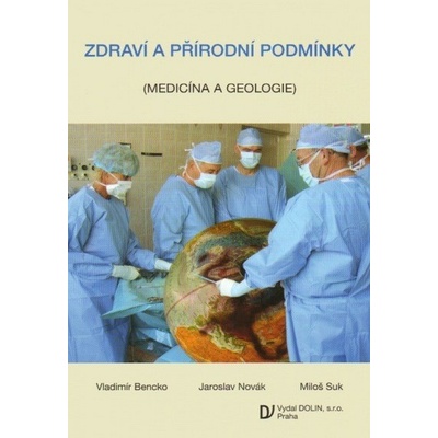 Zdraví a přírodní podmínky - Vladimír Bencko, Jaroslav Novák, Miloš Suk