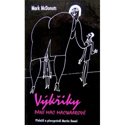Výkřiky paní Mac Macwaarové - Mark McDonuts
