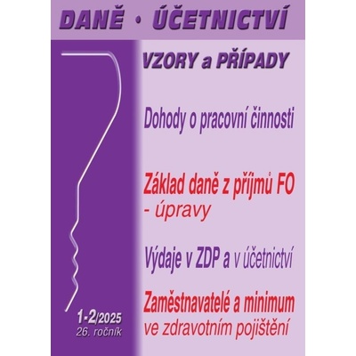Daně, účetnictví, vzory a případy č. 1 / 2025 - Dohody o pracovní činnosti, dohody o provedení práce - Poradce s.r.o.