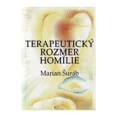 Terapeutický rozmer homílie - Marian Šuráb