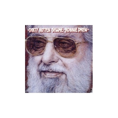 Drew Ronnie - Dirty Rotten Shame CD