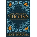 The Language of Thorns : Midnight Tales and Dangerous Magic - Leigh Bardugo