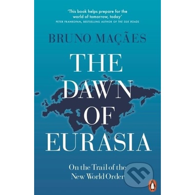 The Dawn of Eurasia - Bruno Macaes