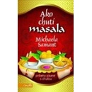 Ako chutí masala - Samant Michaela