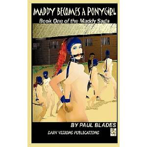 Dark Visions Publications Maddy Becomes a Ponygirl | Paul Blades