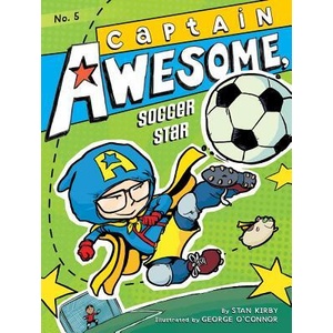 Captain Awesome, Soccer Star | Stan Kirby, George O'Connor (ISBN: 9781442443310)