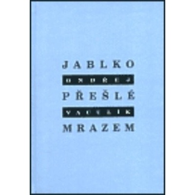 Jablko přešlé mrazem - Ondřej Vaculík