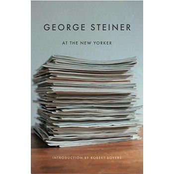 Image 1 of George Steiner at the New Yorker | Robert Boyers