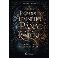 Průvodce temného pána pro randění - Tiffany Hunt